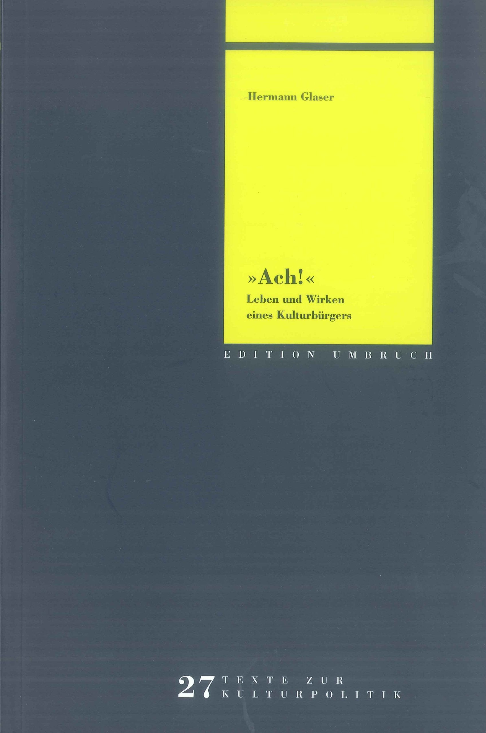 Ach!: Leben und Wirken eines Kulturbürgers (Edition Umbruch) Art & Literature