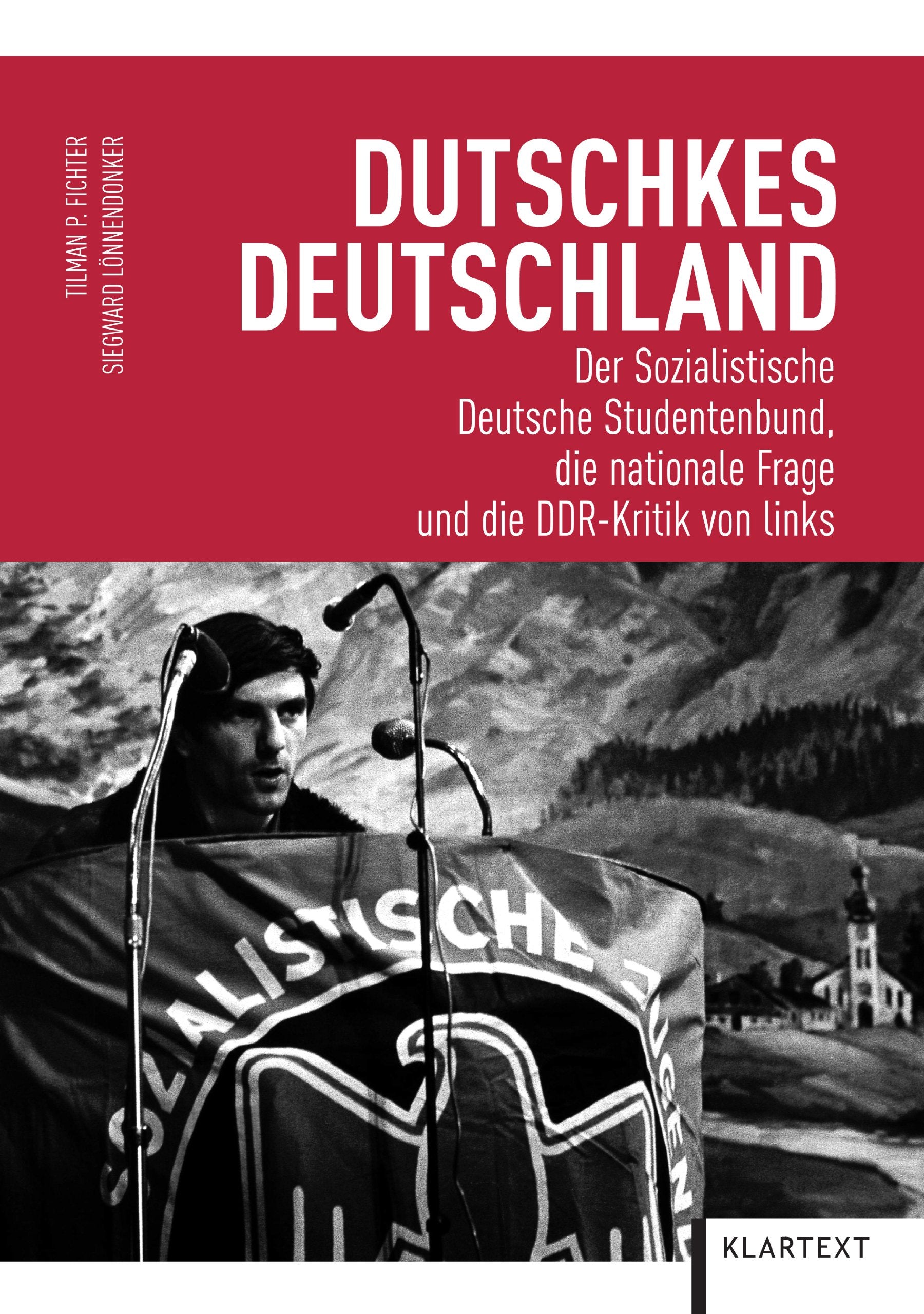 Dutschkes Deutschland: Der Sozialistische Deutsche Studentenbund, die nationale Frage und die DDR-Kritik von links German history
