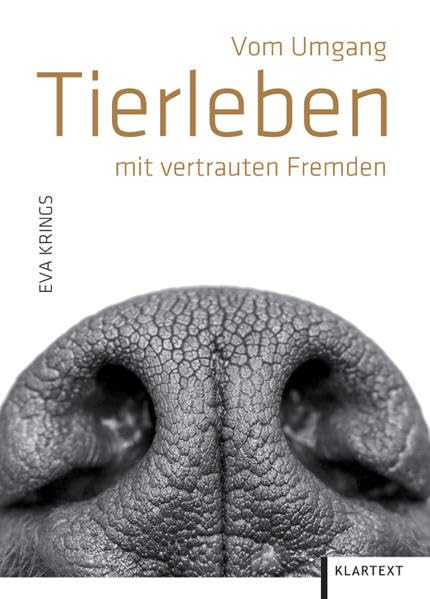 Tierleben: Vom Umgang mit vertrauten Fremden Philosophy