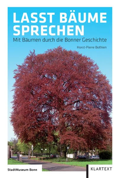 Lasst Bäume sprechen: Mit Bäumen durch die Bonner Stadtgeschichte Mathematics