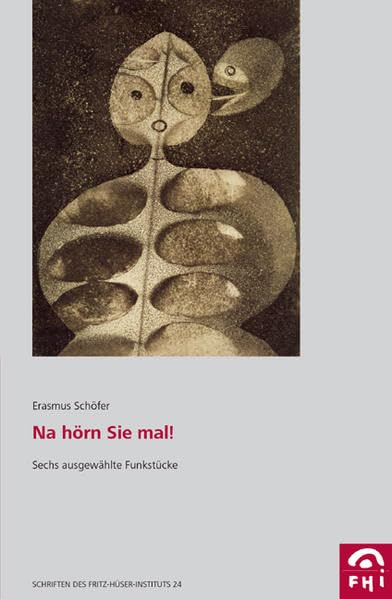 Na hörn Sie mal!: Sechs ausgewählte Funkstücke (Schriften des Fritz-Hüser-Instituts für Literatur und Kultur der Arbeiterwelt) Media & Communication