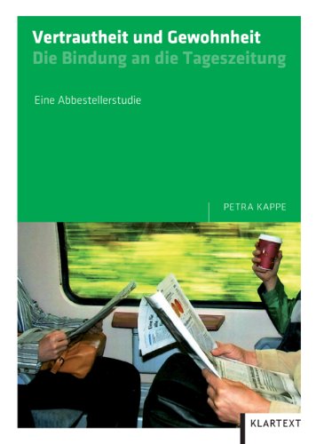 Vertrautheit und Gewohnheit: Die Bindung an die Tageszeitung.Eine Abbestellerstudie Law