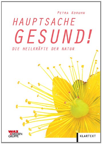 Hauptsache gesund!: Die Heilkräfte der Natur Health, Nutrition & Fitness