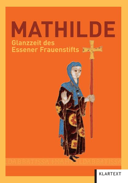 Mathilde: Glanzzeit des Essener Frauenstifts Politics & History