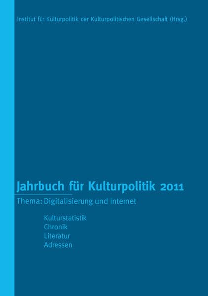 Jahrbuch für Kulturpolitik 2011: Thema: Digitalisierung und Internet Books
