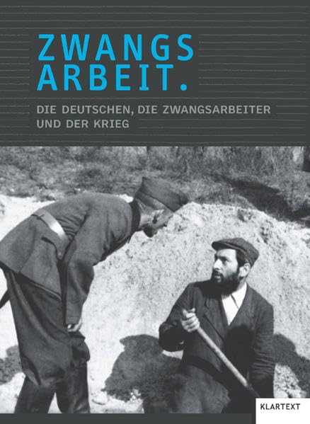 Zwangsarbeit: Die Deutschen, die Zwangsarbeiter und der Krieg Social Sciences