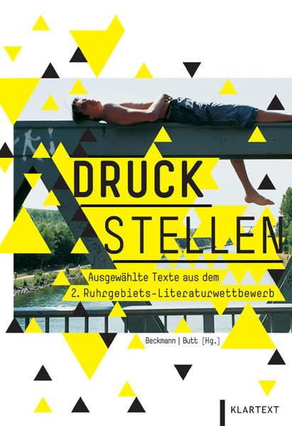 Druckstellen: Ausgewählte Texte aus dem Zweiten Ruhrgebiets-Literaturwettbewerb: Ausgewählte Texte aus dem 2. Ruhrgebiets-Literaturwettbewerb Essays & Short Stories