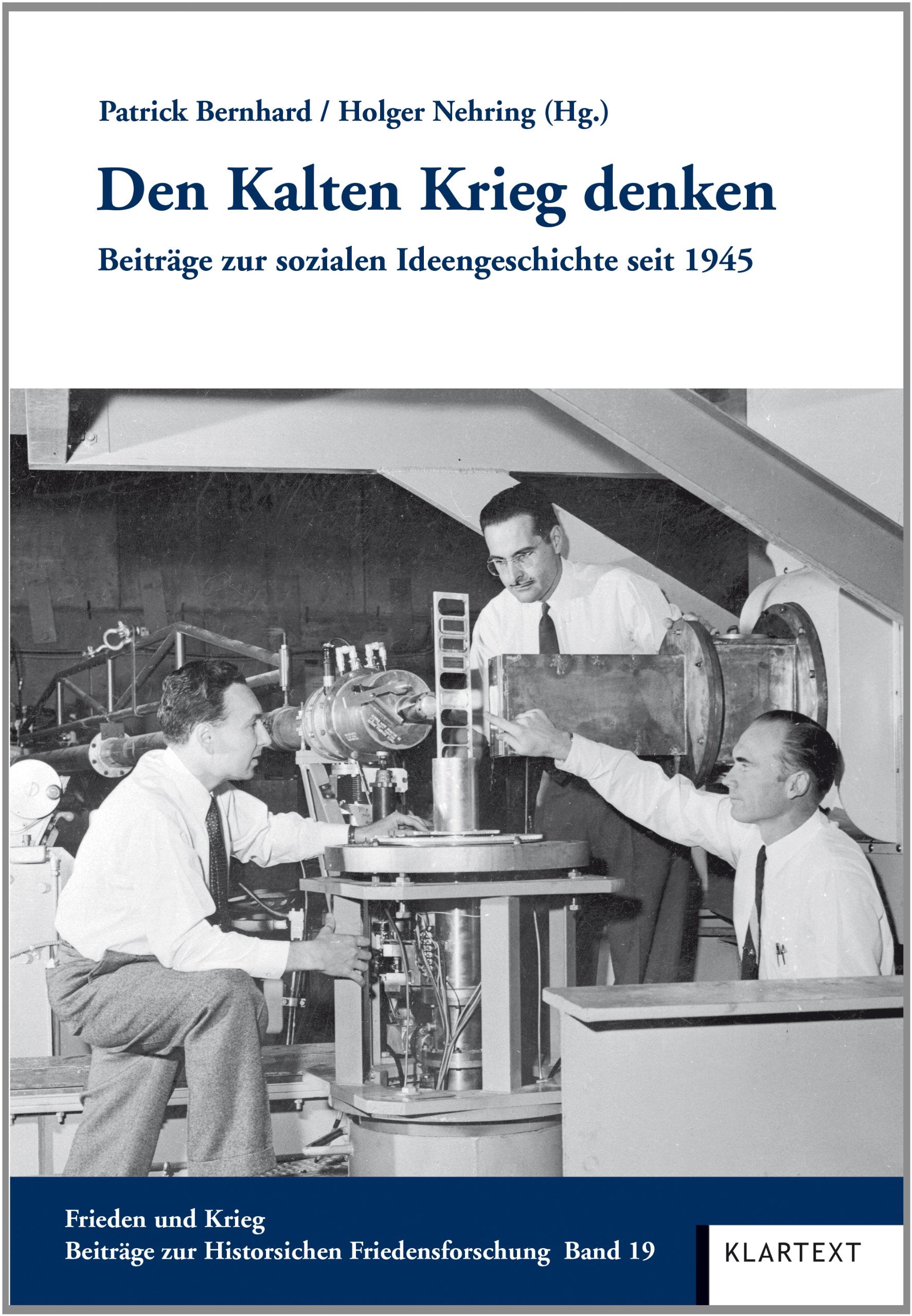 Den Kalten Krieg denken: Beiträge zur sozialen Ideengeschichte seit 1945 (Frieden und Krieg, Beiträge zur Historischen Friedensforschung) Social Sciences