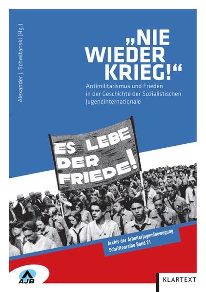 "Nie wieder Krieg!": Antimilitarismus und Frieden in der Geschichte der Sozialistischen Jugendinternationale Philosophy