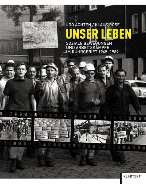 Unser Leben: Soziale Bewegungen und Arbeitskämpfe im Ruhrgebiet 1965–1989 Photography