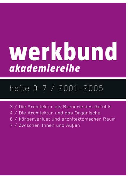 werkbund akademiereihe: Heft 3–7 / 2001–2005 Architecture
