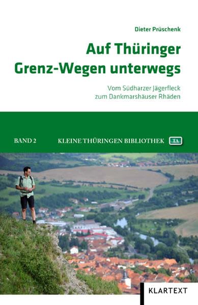Auf Thüringer Grenz-Wegen unterwegs: Vom Südharzer Jägerfleck zum Dankmarshäuser Rhäden (Kleine Thüringen Bibliothek) Leisure, Home & Garden