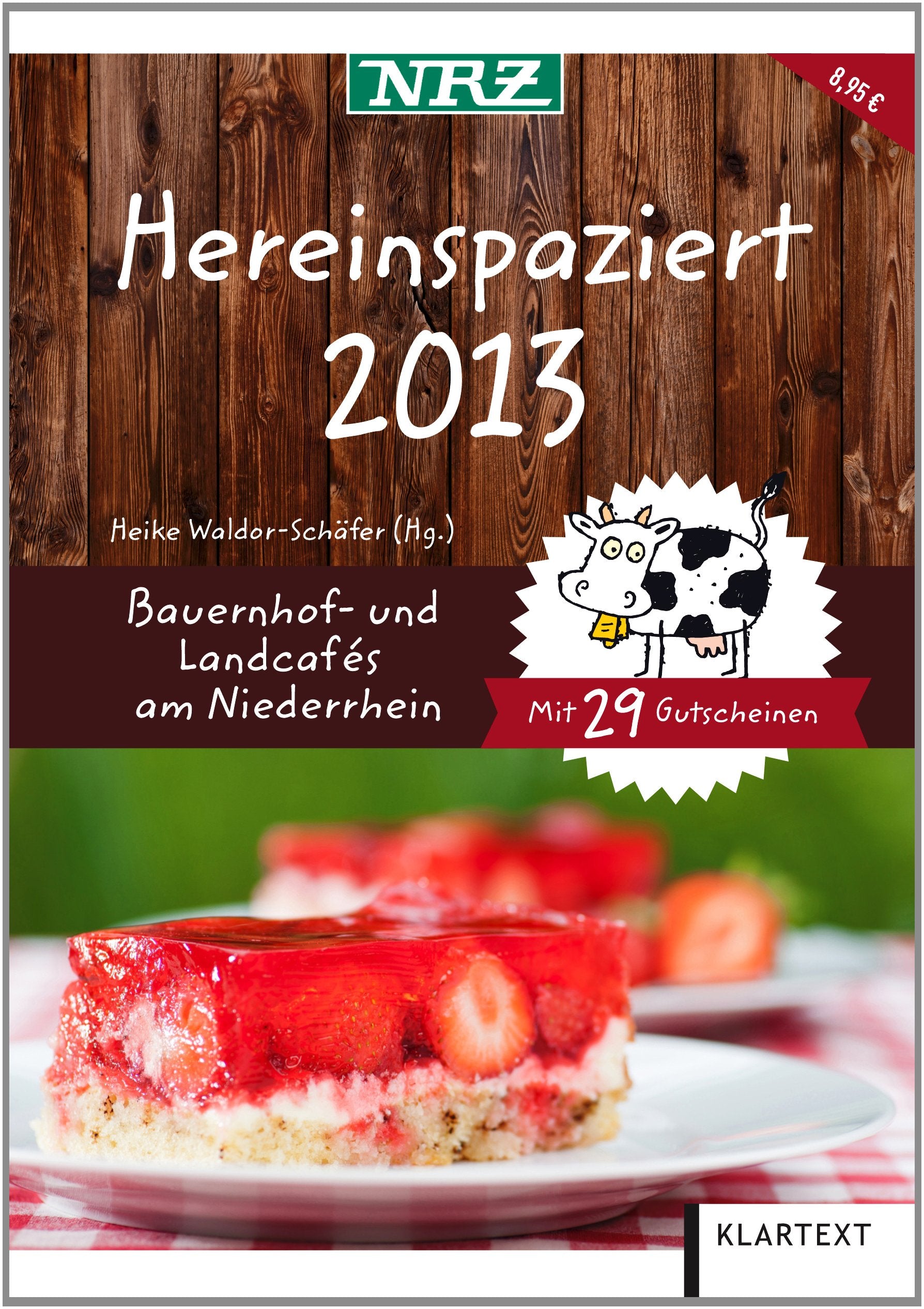 Hereinspaziert 2013: Bauernhof- und Landcafés am Niederrhein Leisure, Home & Garden