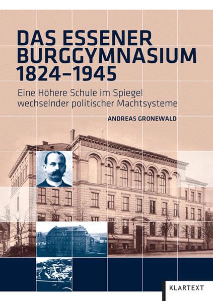 Das Essener Burggymnasium 1824–1945: Eine Höhere Schule im Spiegel wechselnder politischer Machtsysteme Social Sciences