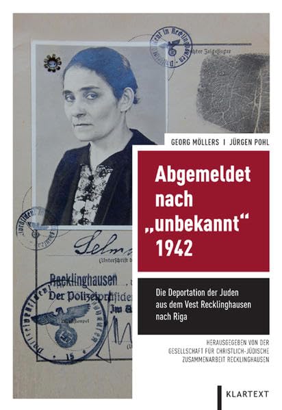 Abgemeldet nach "unbekannt" 1942: Die Deportation der Juden aus dem Vest Recklinghausen nach Riga Politics & History