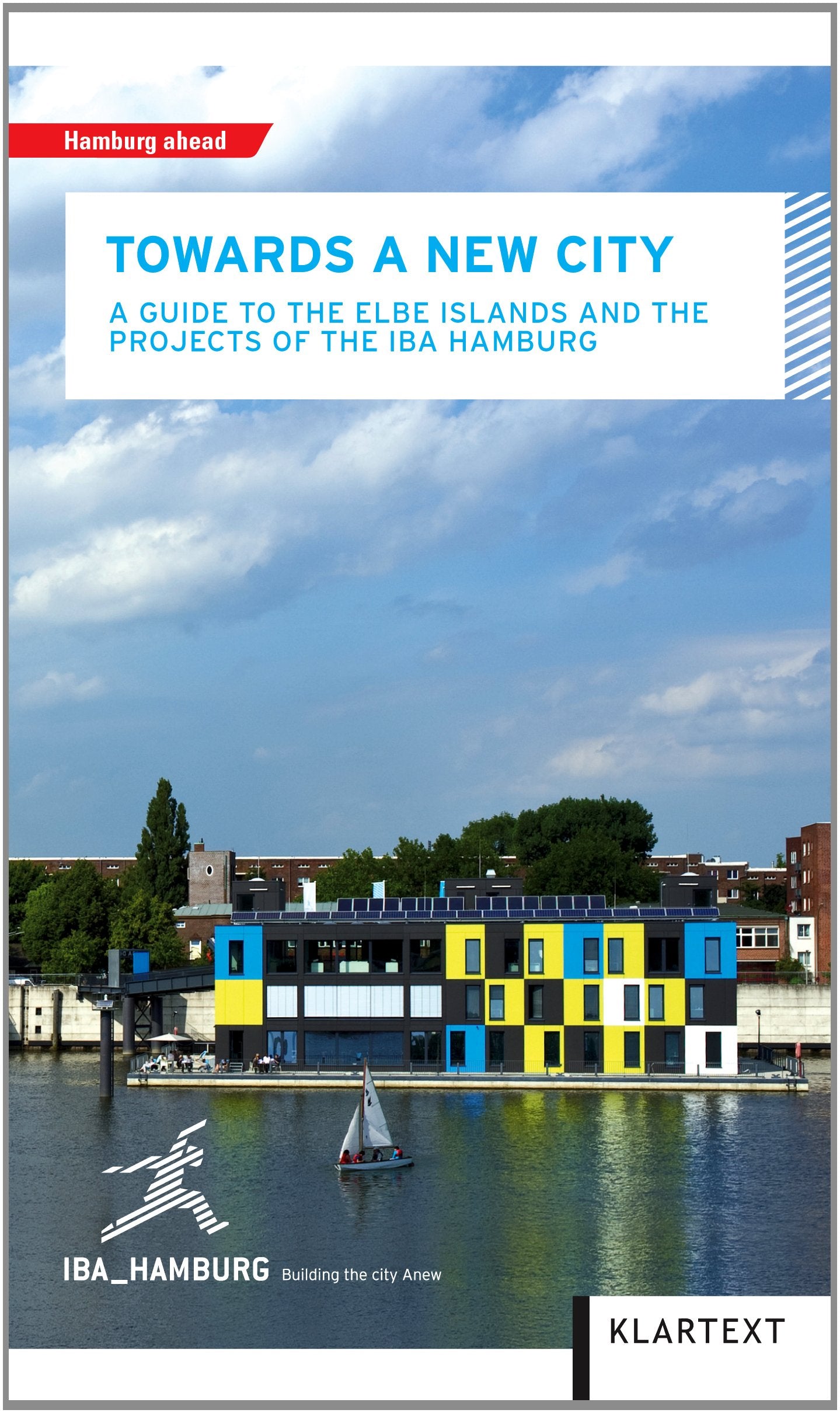Towards a New City: A Guide to the Elbe Islands and the Projects of the IBA Hamburg Travel Books