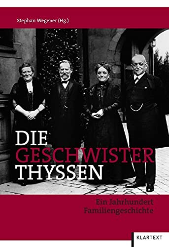 Die Geschwister Thyssen: Ein Jahrhundert Familiengeschichte Science