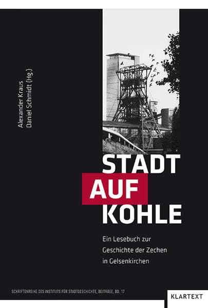 Stadt auf Kohle: Ein Lesebuch zur Geschichte der Zechen in Gelsenkirchen book