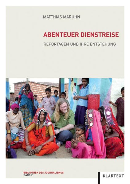 Abenteuer Dienstreise: Reportagen und ihre Entstehung (Bibliothek des Journalismus) Law