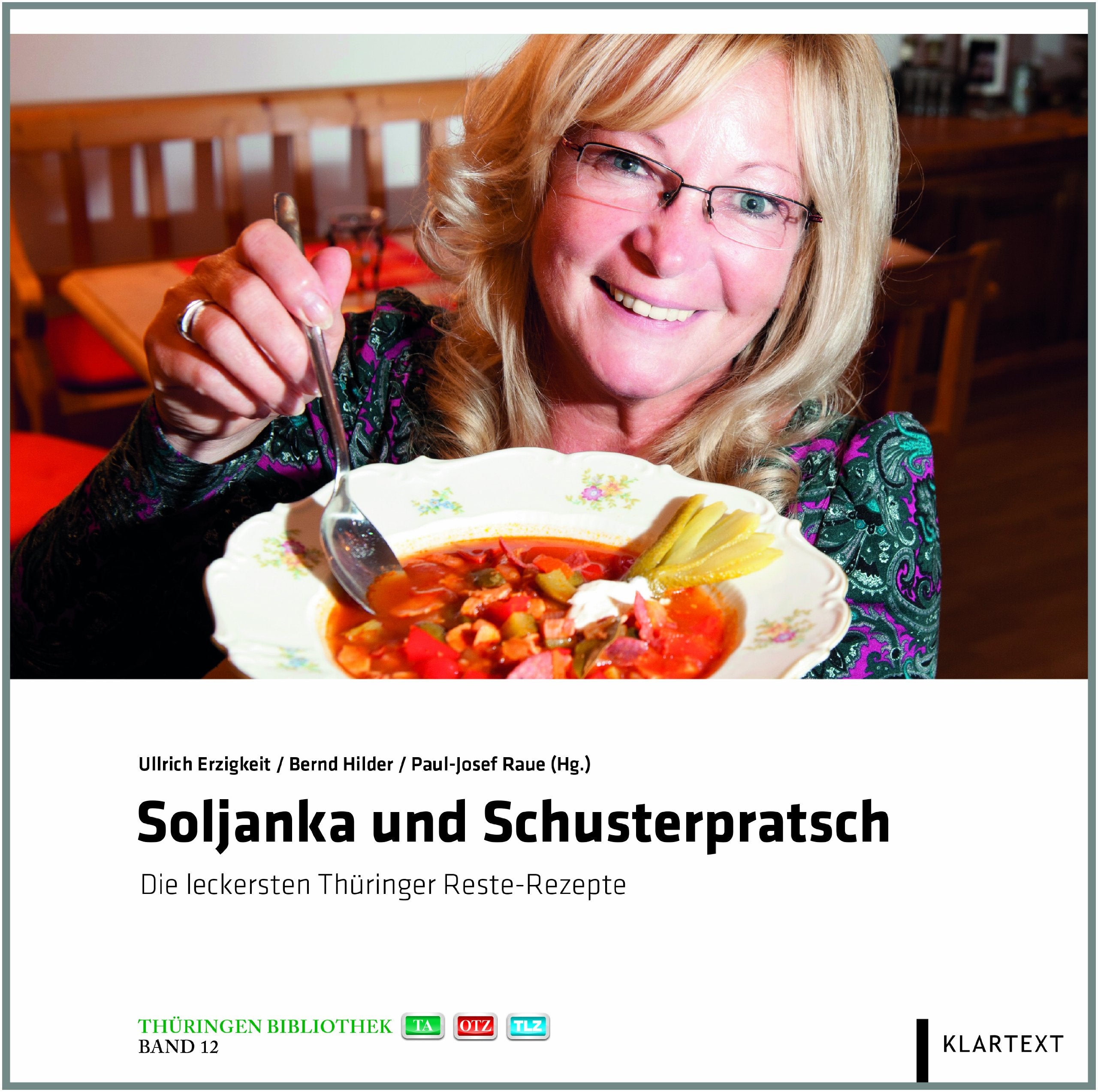 Soljanka und Schusterpratsch: Die leckersten Thüringer Reste-Rezepte (Thüringen Bibliothek) Leisure, Home & Garden
