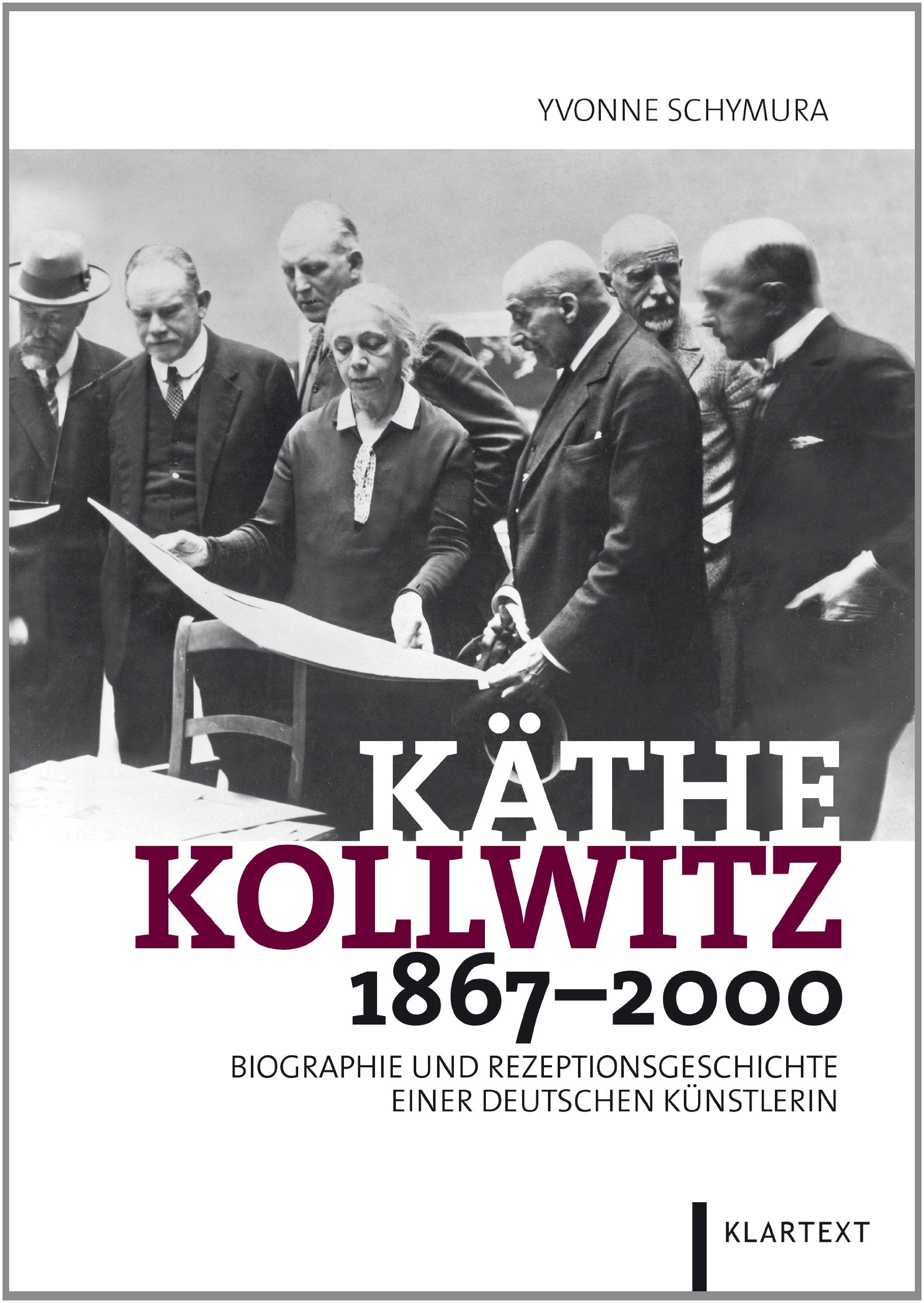 Käthe Kollwitz 1867-2000: Biographie und Rezeptionsgeschichte einer deutschen Künstlerin Books