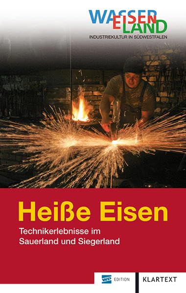 Heiße Eisen: Technikerlebnisse im Sauerland und Siegerland Leisure, Home & Garden