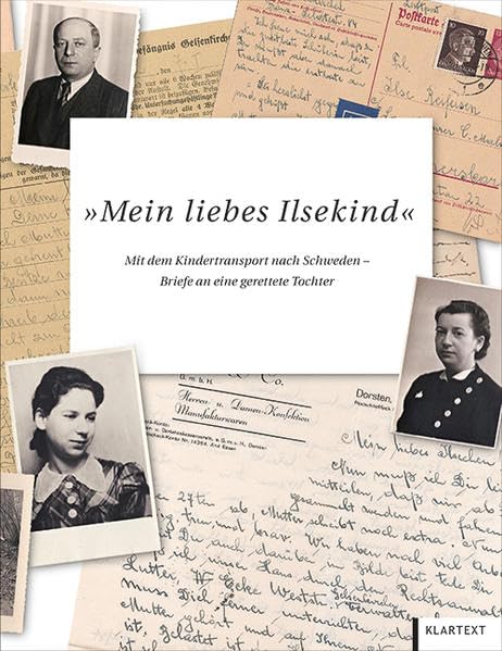 Mein liebes Ilsekind: Mit dem Kindertransport nach Schweden – Briefe an eine gerettete Tochter Essays & Short Stories