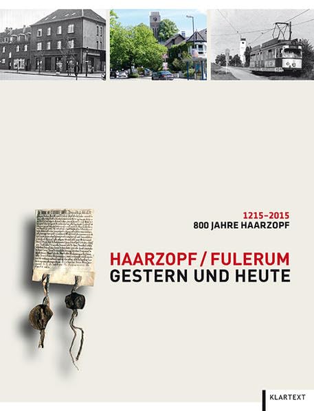 Haarzopf / Fulerum: Gestern und Heute. 800 Jahre Haarzopf Politics & History