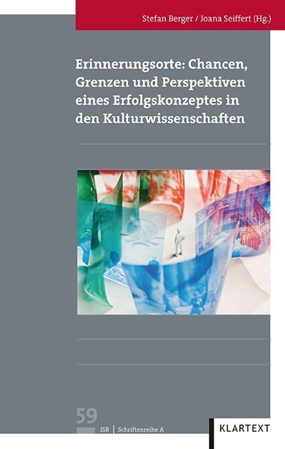 Erinnerungsorte: Chancen, Grenzen und Perspektiven eines Erfolgskonzeptes in den Kulturwissenschaften: Was ist ein Erinnerungsort und wie entsteht er? ... Bewegungen, Schriftenreihe A: Darstellungen) Books