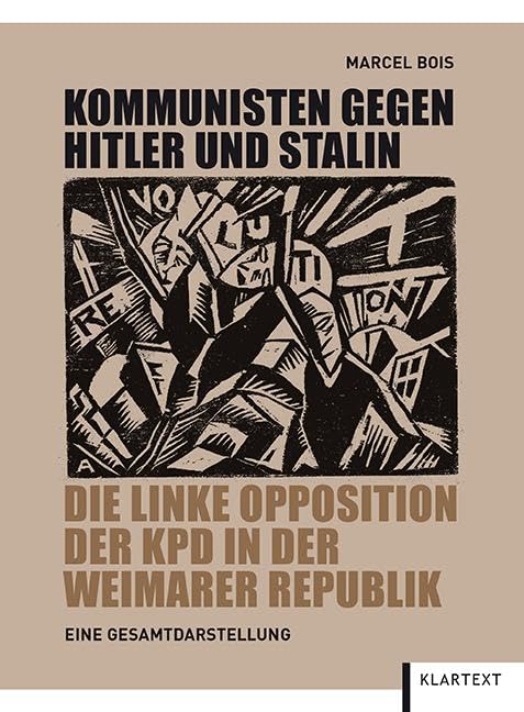 Kommunisten gegen Hitler und Stalin: Die linke Opposition der KPD in der Weimarer Republik Learning & Reference