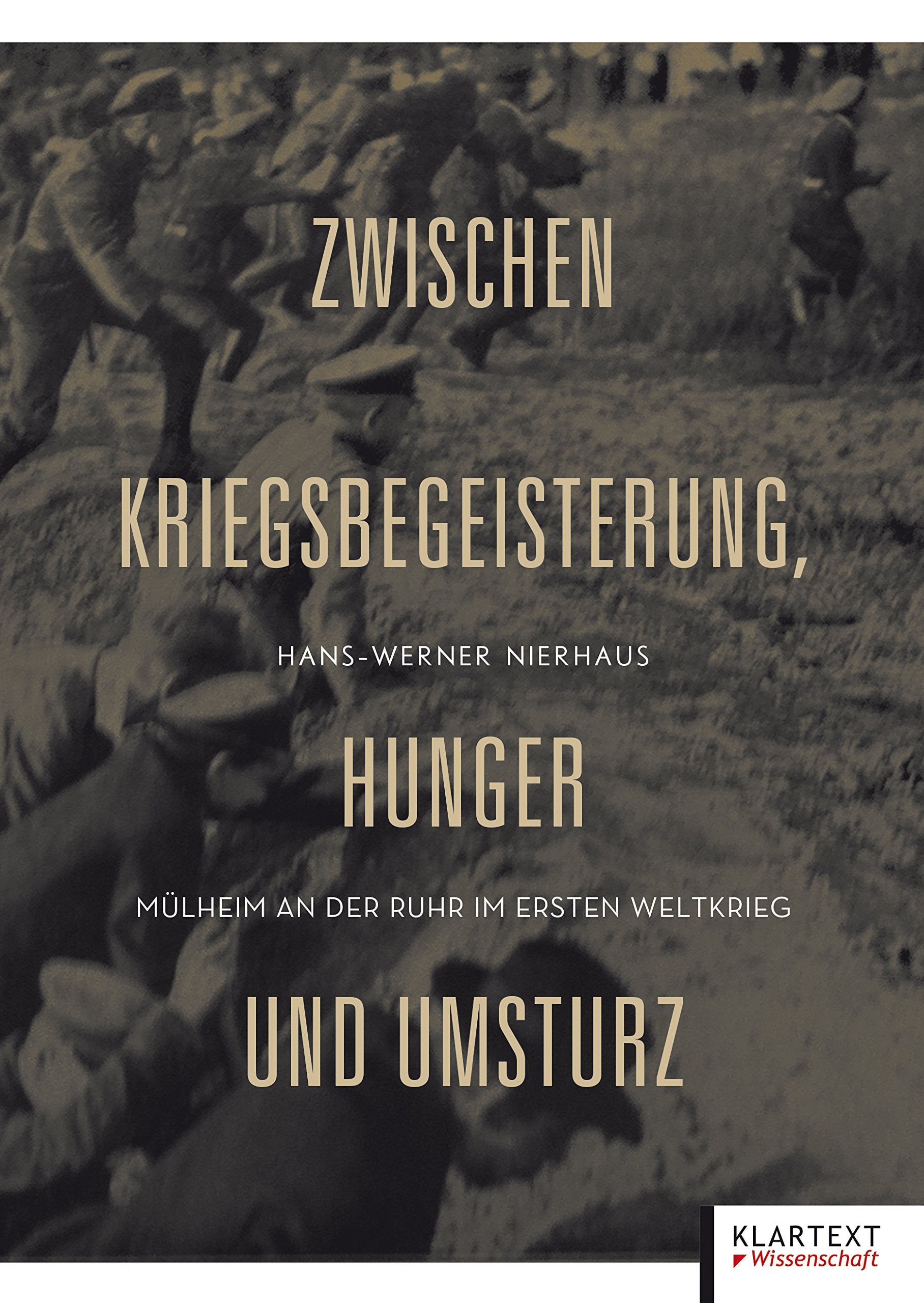Zwischen Kriegsbegeisterung, Hunger und Umsturz German history