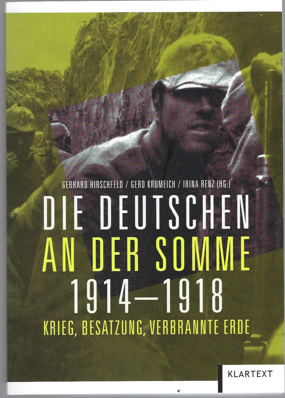 Die Deutschen an der Somme, 4. Auflage: Krieg, Besatzung, Verbrannte Erde Politics & History