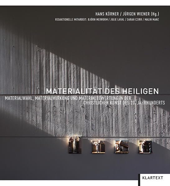 Materialität des Heiligen: Materialwahl, Materialwirkung und Materialbewertung in der christlichen Kunst des 20. Jahrhunderts Architecture
