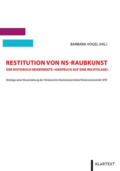 Restitution von NS-Raubkunst: Der historisch begründete "Anspruch auf eine Rechtslage" Politics & History