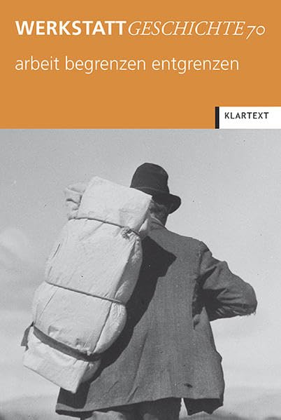 arbeit begrenzen entgrenzen (WerkstattGeschichte) Politics & History