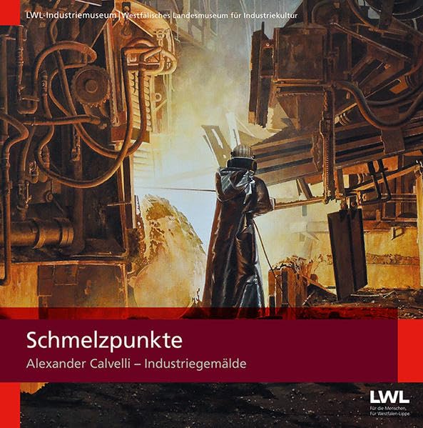 Schmelzpunkte: Alexander Calvelli – Industriegemälde Film, Art & Culture