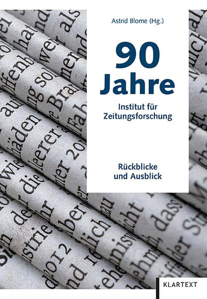 90 Jahre Institut für Zeitungsforschung: Rückblicke und Ausblick Law