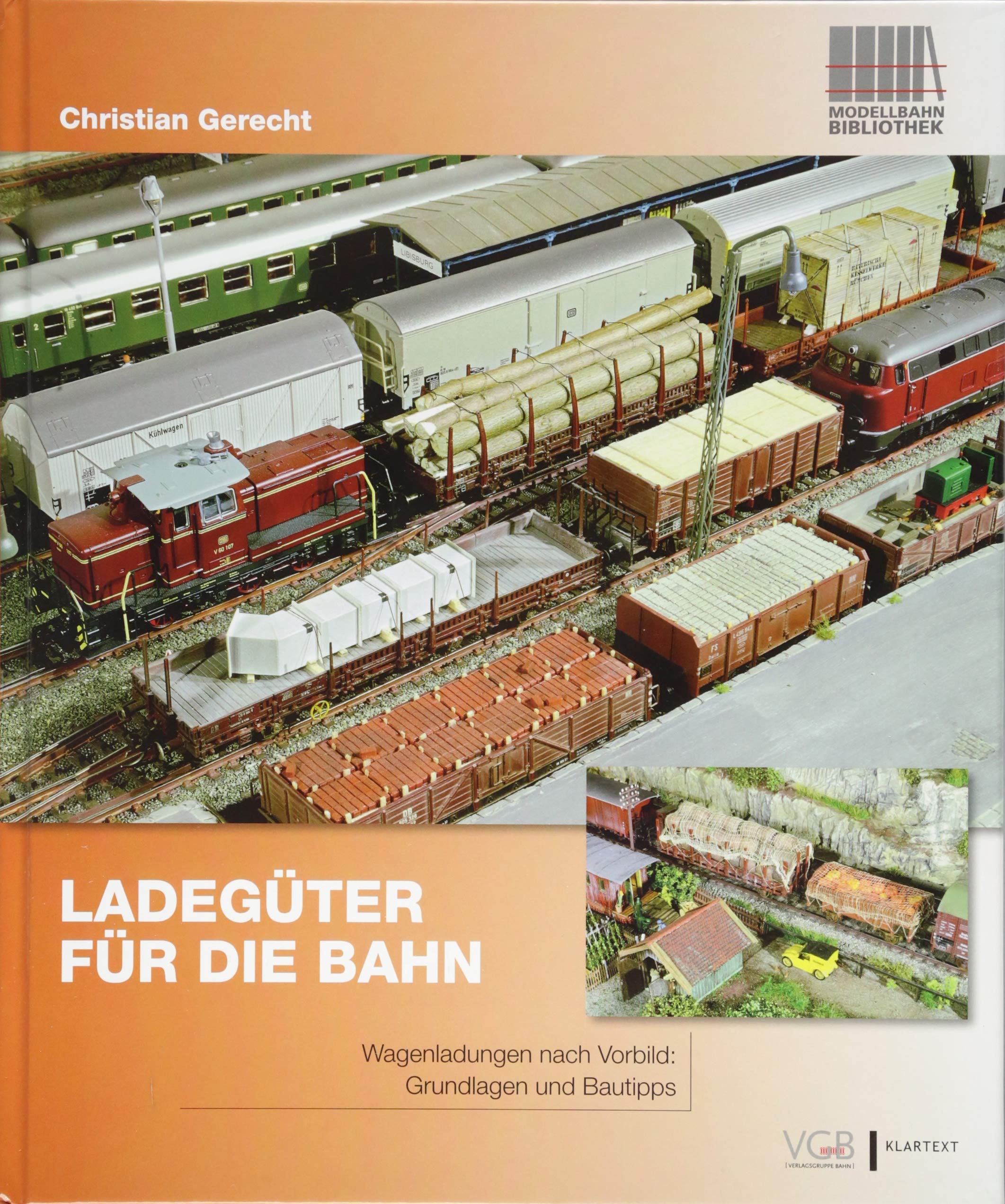 Ladegüter für die Bahn: Wagenladungen nach Vorbild: Grundlagen und Bautipps Leisure, Home & Garden