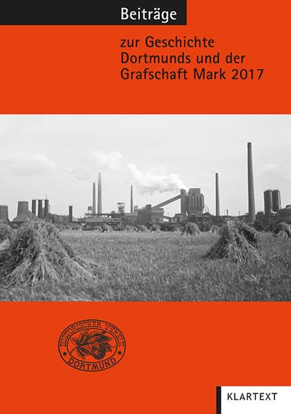 Beiträge zur Geschichte Dortmunds und der Grafschaft Mark 2017 book