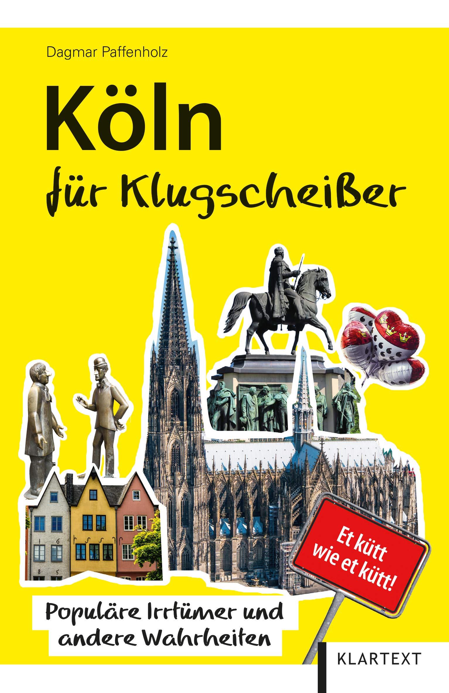 Köln für Klugscheißer: Populäre Irrtümer und andere Wahrheiten (Irrtümer und Wahrheiten) Leisure, Home & Garden