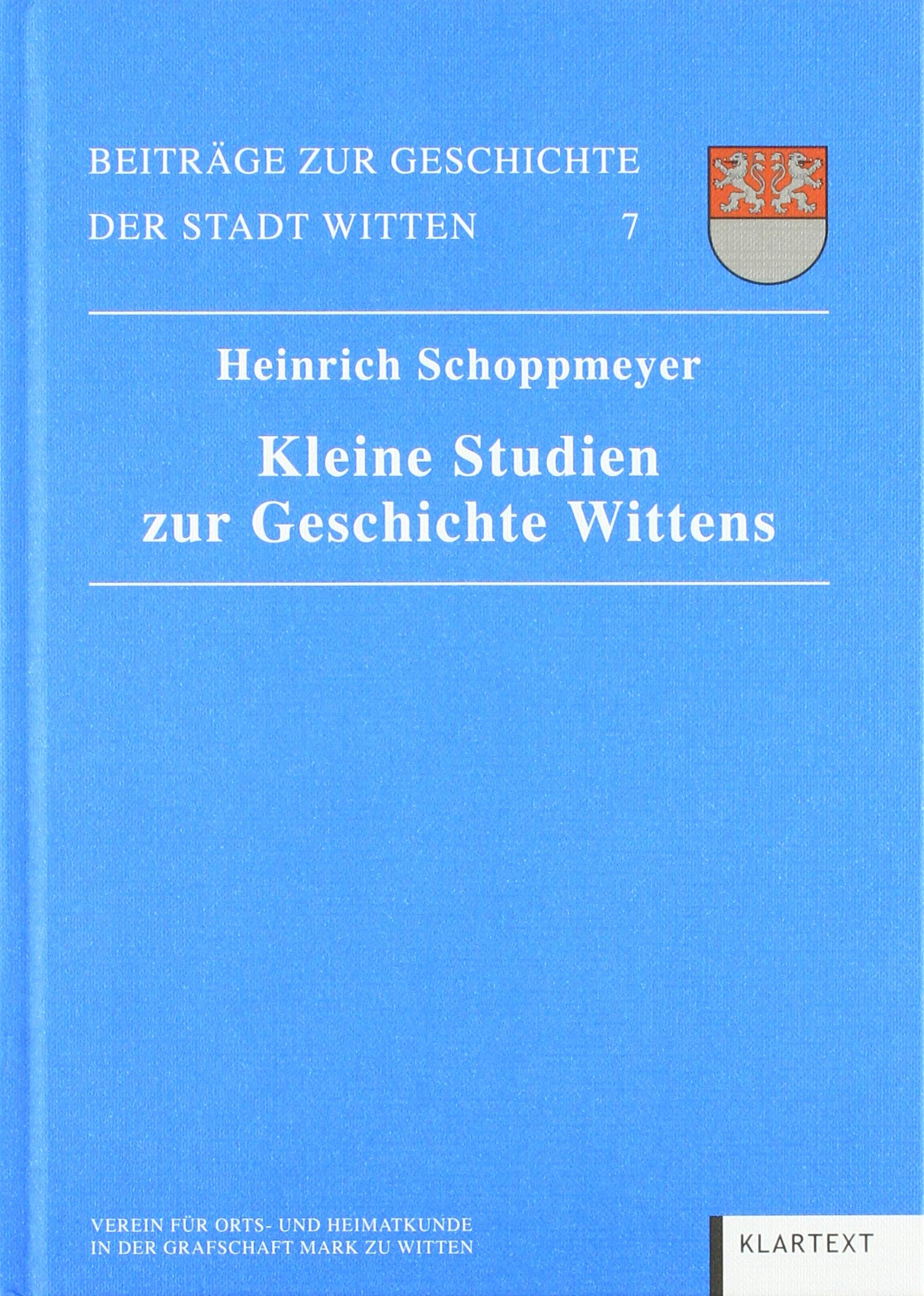 Kleine Studien zur Geschichte Wittens: Beiträge z ur Geschichte der Stadt Witten Politics & History