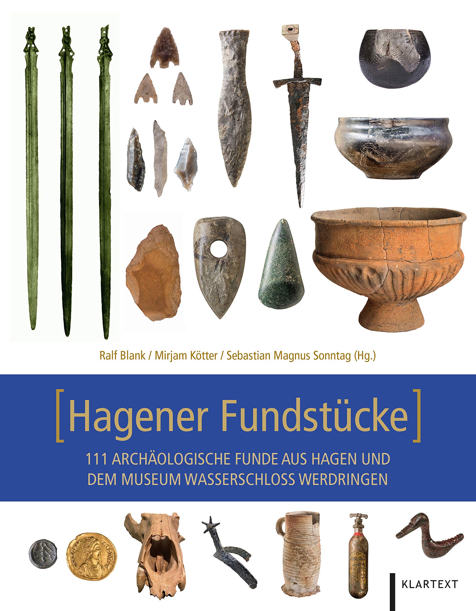 Hagener Fundstücke: 111 archäologische Funde aus Hagen und dem Museum Wasserschloss Werdringen Leisure, Home & Garden