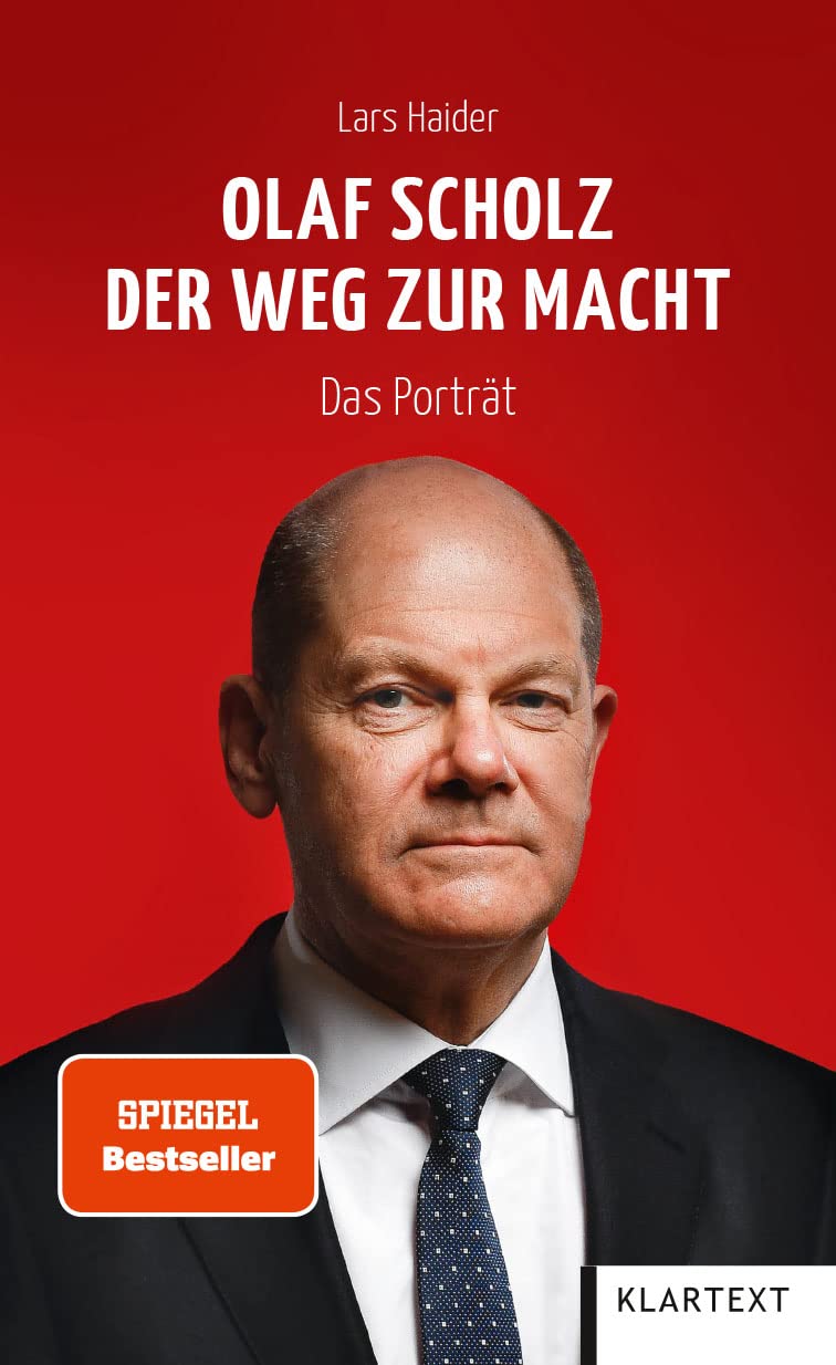 Olaf Scholz. Der Weg zur Macht Politics & Society