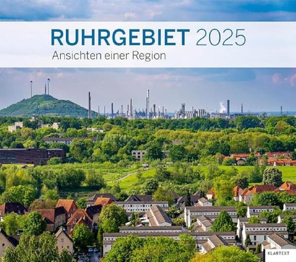 Kalender Ruhrgebiet 2025: Ansichten einer Region. Kalender 2025 Photography