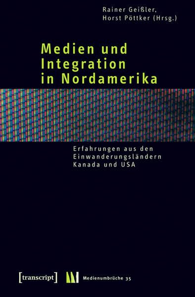 Medien und Integration in Nordamerika Media & Communication Books