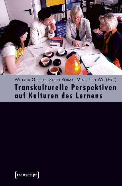 Transkulturelle Perspektiven auf Kulturen des Lernens: Deutsch-Englisch (Pädagogik) Social Sciences