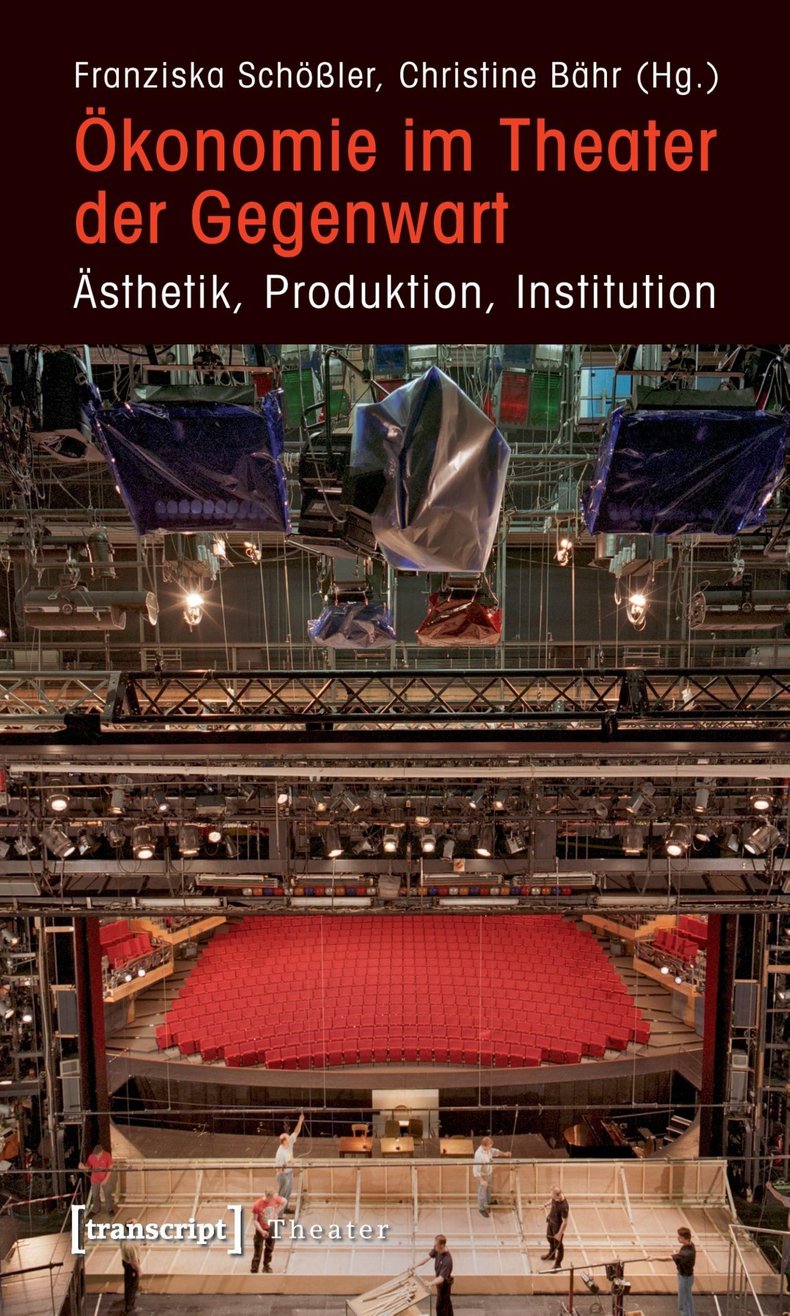 Ökonomie im Theater der Gegenwart: Ästhetik, Produktion, Institution Social Sciences