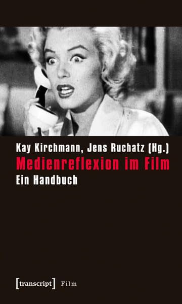 Medienreflexion im Film: Ein Handbuch Media & Communication