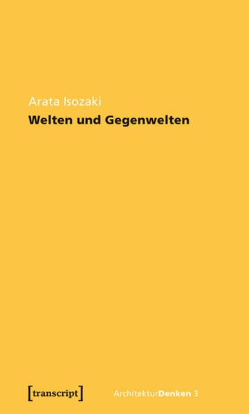 Welten und Gegenwelten. Essays zur Architektur book