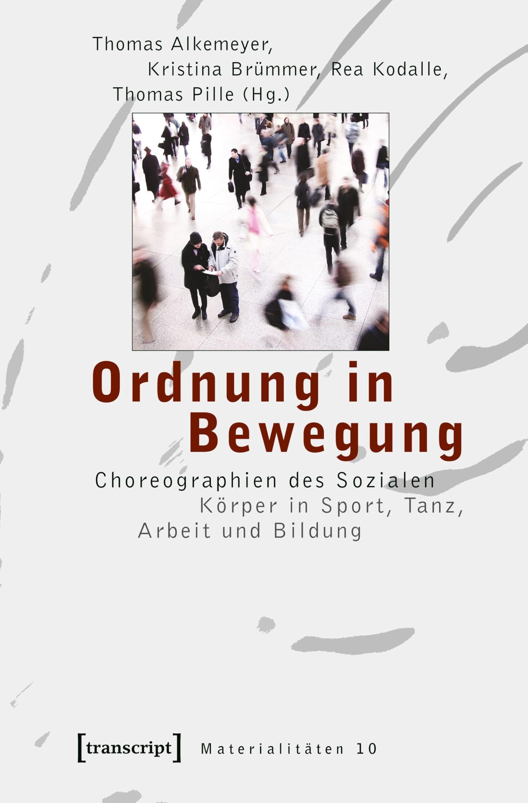 Ordnung in Bewegung: Choreographien des Sozialen. Körper in Sport, Tanz, Arbeit und Bildung (Materialitäten) Law